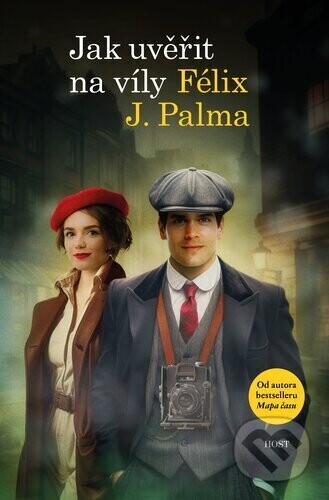 Jak uvěřit na víly - Félix J. Palma