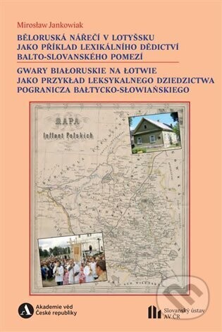 Běloruská nářečí v Lotyšsku jako příklad lexikálního dědictví balto-slovanského pomezí - Mirosław Jankowiak
