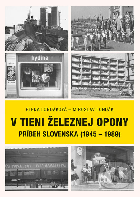 V tieni železnej opony - Elena Londáková, Miroslav Londák