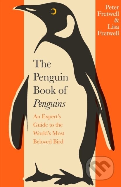 The Penguin Book of Penguins - Peter Fretwell