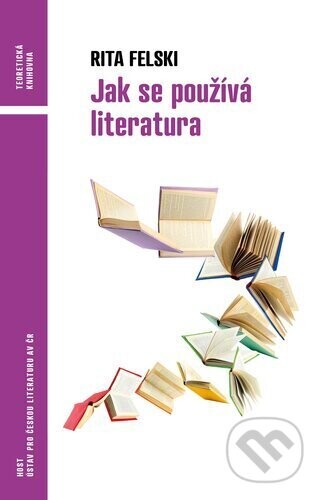 Jak se používá literatura - Rita Felski