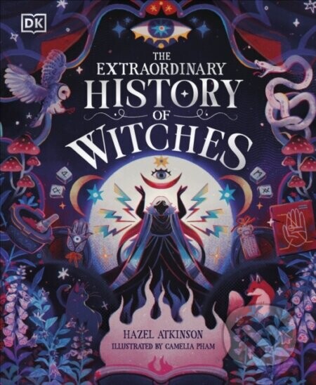 The Extraordinary History of Witches - Hazel Atkinson