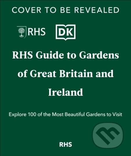 RHS Gardens of Great Britain and Ireland -  Royal Horticultural Society
