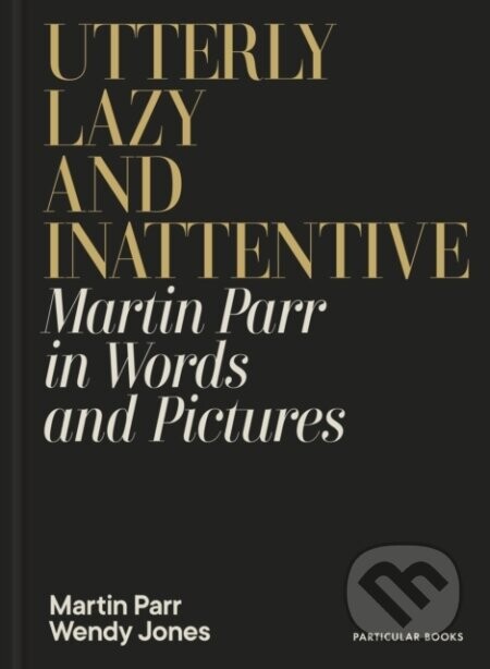Utterly Lazy and Inattentive - Martin Parr