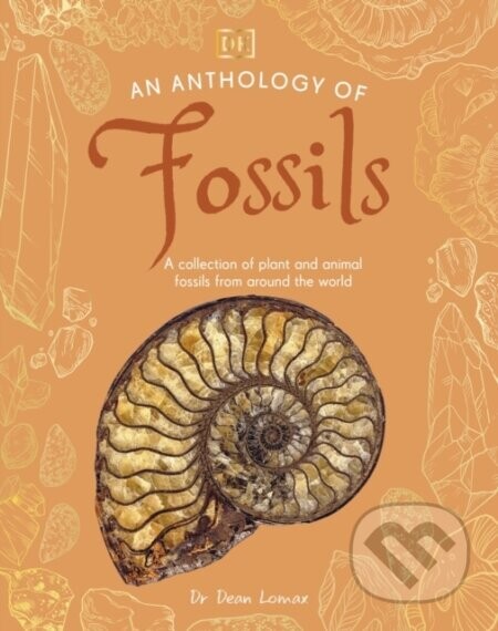 An Anthology of Fossils - Dean Lomax