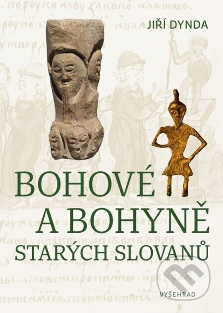 Bohové a bohyně starých Slovanů - Jiří Dynda