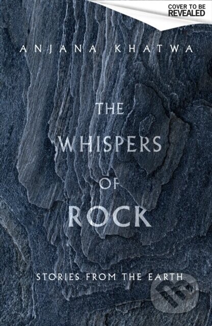 The Whispers of Rock - Anjana Khatwa