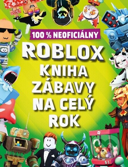 Roblox 100% neoficiálny - Kniha zábavy na celý rok - Kolektiv