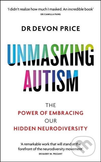 Unmasking Autism - Devon Price