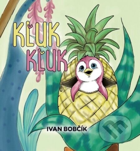 Kľuk Kľuk - Ivan Bobčík