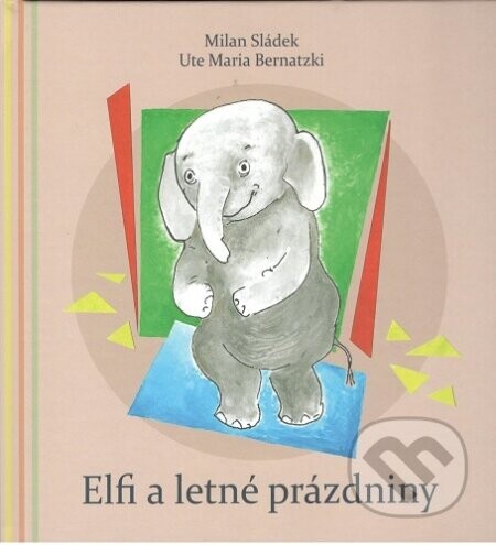 Elfi a letné prázdniny - Ute Maria Bernatzki