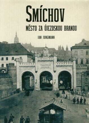 Smíchov. Město za Újezdskou branou