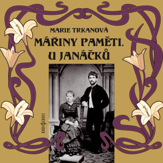 Mářiny paměti. U Janáčků - Marie Trkanová, Aranka Lapešová - audiokniha