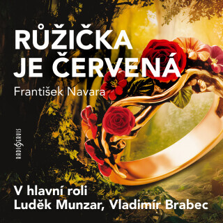 Růžička je červená - Jiří Plachý, Vladimír Brabec, Luděk Munzar, František Navara, Klára Jerneková, Svatopluk Skládal, Čestmír Řanda, Vladimír Bičík -