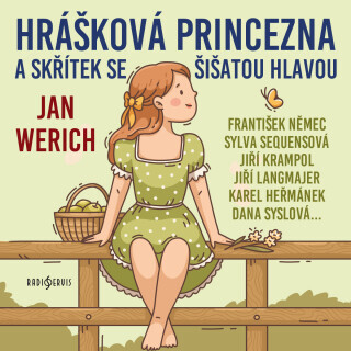 Hrášková princezna a skřítek se šišatou hlavou - Jan Werich, František Němec, Jiří Krampol, Iveta Dušková, Petr Pelzer, Jiří Langmajer, Dana Syslová,