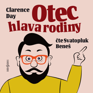 Otec hlava rodiny - Svatopluk Beneš, Clarence Day - audiokniha