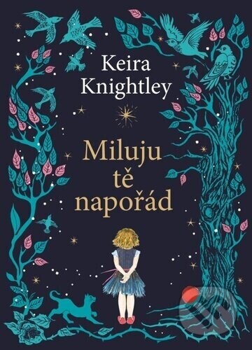 Miluju tě napořád - Keira Knightley, Keira Knightley (ilustrátor)