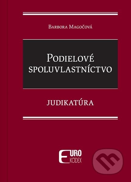 Podielové spoluvlastníctvo - Judikatúra - Barbora Magočová