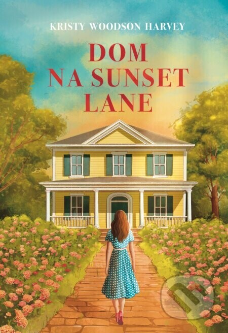 Dom na Sunset Lane - Kristy Woodson Harvey