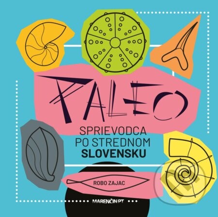 Paleo sprievodca po strednom Slovensku - Róbert Zajac