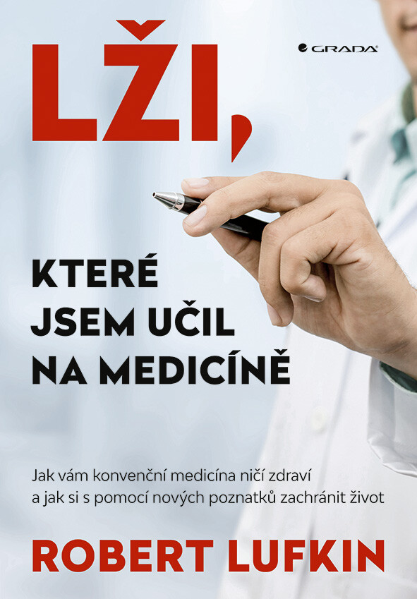 Kniha: Lži, které jsem učil na medicíně od Lufkin Robert