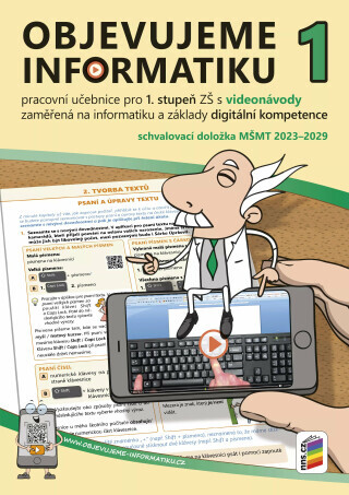 Objevujeme informatiku 1, pracovní učebnice pro 1. stupeň s videonávody (4-17)