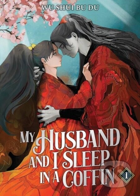 My Husband and I Sleep in a Coffin (Novel) 1 - Wu Shui Bu Du, Oniku (ilustrátor), Chikage (ilustrátor)