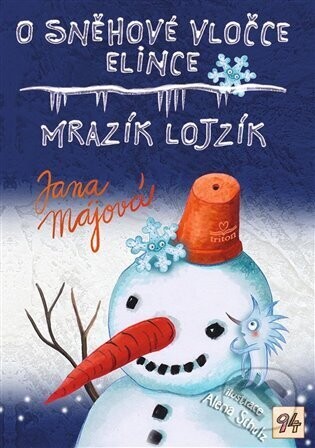 O sněhové vločce Elince, Mrazík Lojzík - Jana Májová