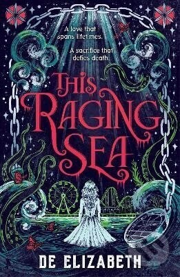 This Raging Sea - De Elizabeth