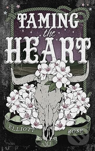 Taming the Heart - Elliott Rose