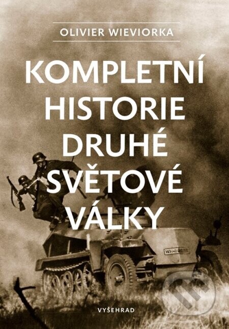 Kompletní historie druhé světové války - Olivier Wieviorka