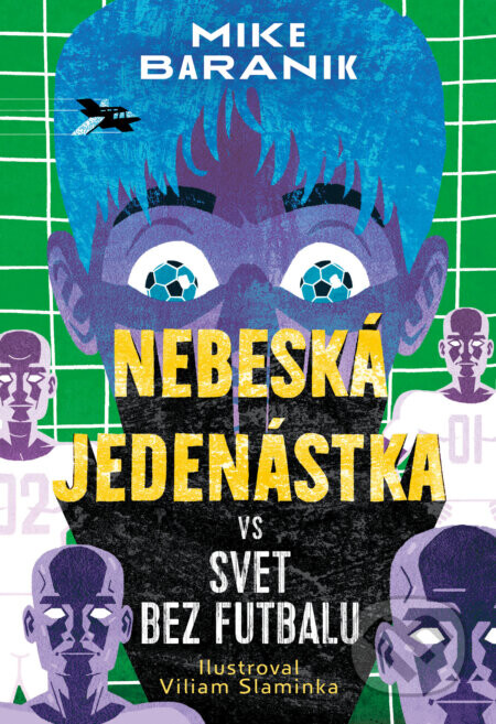 Nebeská jedenástka vs svet bez futbalu - Mike Baranik