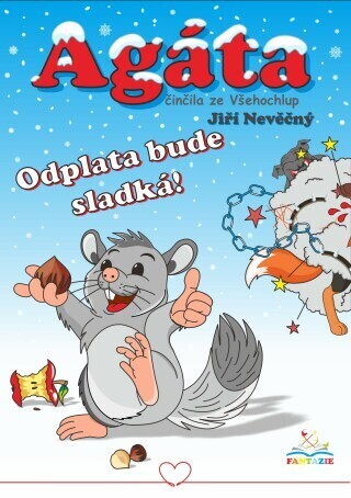 Agáta – činčila ze Všehochlup: Odplata bude sladká - Jiří Nevěčný - e-kniha