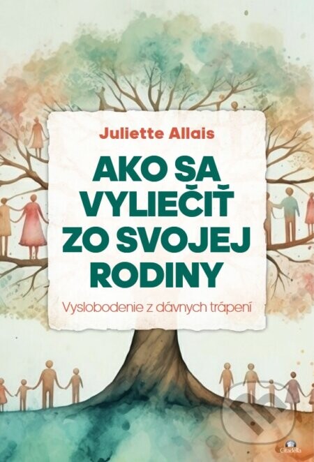 Ako sa vyliečiť zo svojej rodiny - Juliette Allais