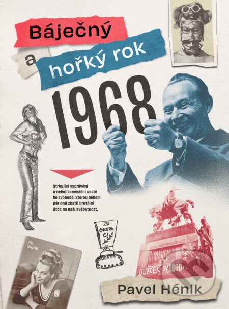 Báječný a hořký rok 1968 - Pavel Hénik