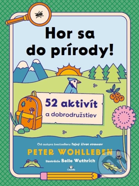 Hor sa do prírody! - Peter Wohlleben, Belle Wuthrich (ilustrátor)