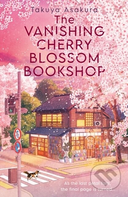 The Vanishing Cherry Blossom Bookshop - Takuya Asakura