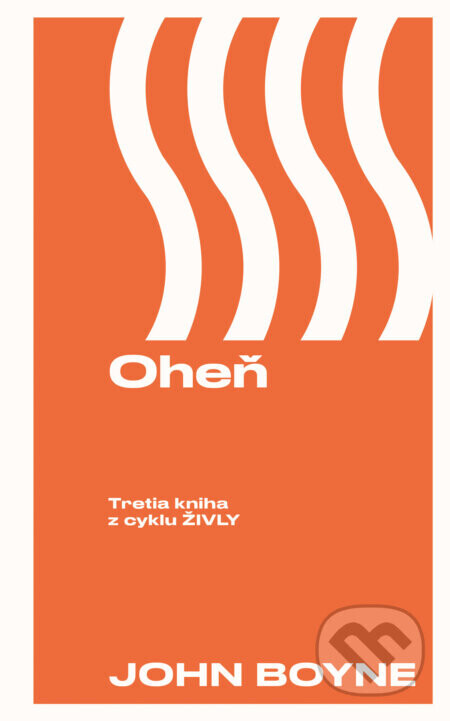Oheň (Živly 3) - John Boyne