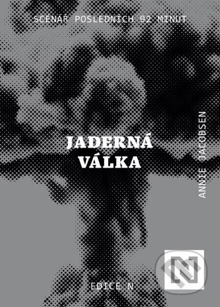 Jaderná válka - Annie Jacobsen