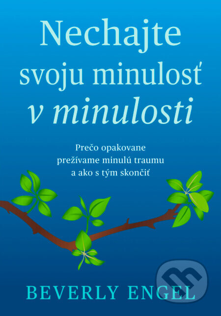 Nechajte svoju minulosť v minulosti - Beverly Engel