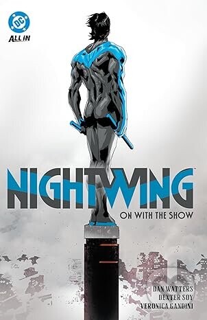 Nightwing Vol. 1: On with the Show - Dan Watters, Dexter Soy