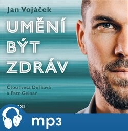 Umění být zdráv, mp3 - Jan Vojáček