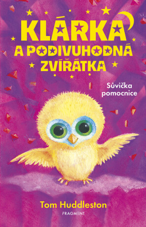 Klárka a podivuhodná zvířátka – Sůvička pomocnice - Tom Huddleston - e-kniha