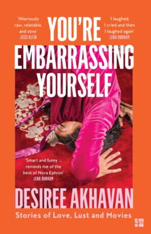 You’re Embarrassing Yourself - Desiree Akhavan