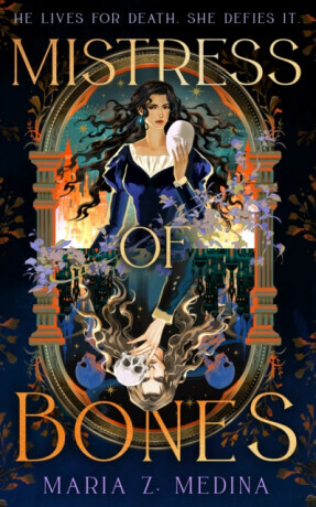 Mistress of Bones - Maria Z. Medina