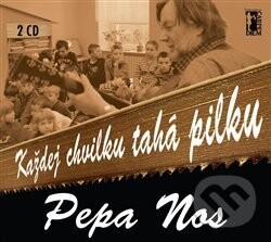 Pepa Nos: Každej chvilku tahá pilku - Pepa Nos