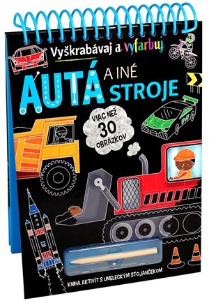 Autá a iné stroje - Vyškrabávaj a vyfarbuj - Kolektiv, Miroslav Filipec