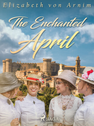 The Enchanted April - Elizabeth von Arnim - e-kniha