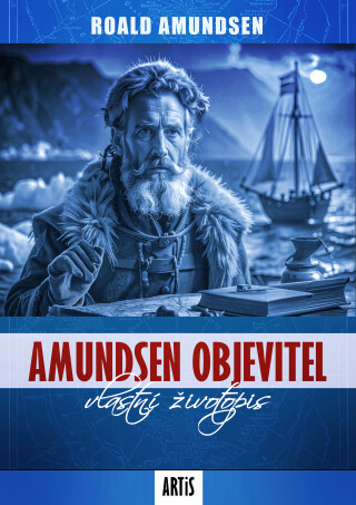 Amundsen objevitel - Roald Amundsen - e-kniha