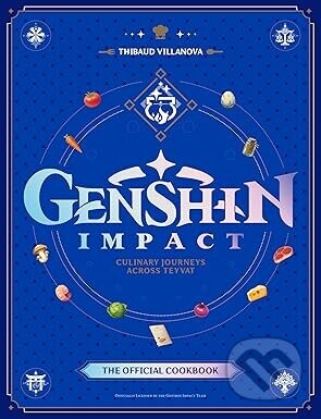 Genshin Impact Official Cookbook - Thibaud Villanova